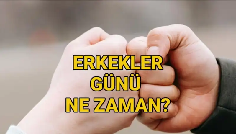 Türkiye'de Erkekler Günü 2025 Ne Zaman Kutlanacak? Tarihçesi ve Önemi