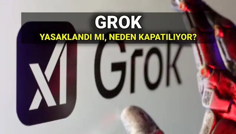 Grok Yapay Zekası Neden Yasaklandı? Erişim Engeli Üzerine Tüm Detaylar
