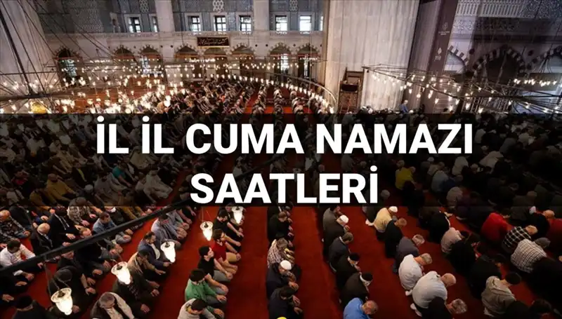 Cuma Namazı Vakti 11 Temmuz: Bugün Hangi Saatlerde Kılınacak?
