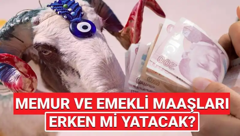 Haziran Emekli ve Memur Maaşları Kurban Bayramı’ndan Önce Yatacak mı?