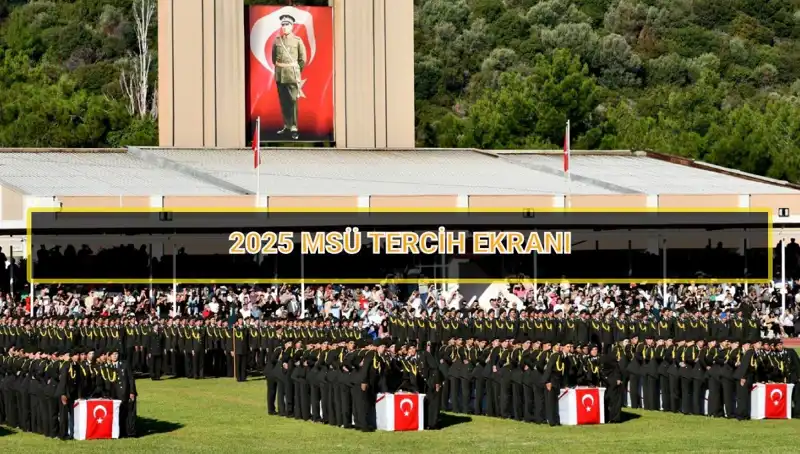2025 MSÜ Tercih Süresi: Son Günler Geldi Çürütmeyin!