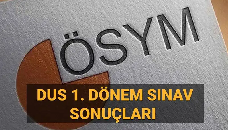 2025 DUS 1. Dönem Sonuçları: Heyecanla Beklenen Açıklama Geldi mi?
