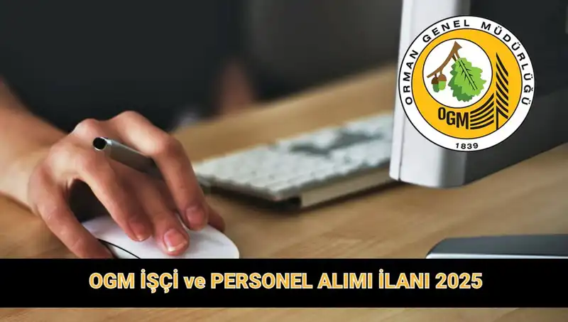 OGM 2025’te 9.424 Personel Alacak: Başvurular Ne Zaman?