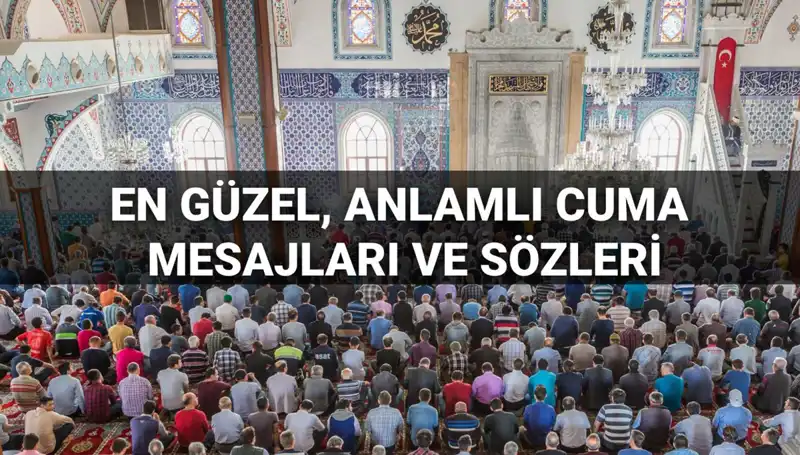 Cuma Mesajları 2025: Dualı ve Anlamlı Sözlerle Dostlarınızı Mutlu Edin