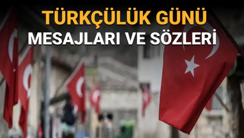 Türkçülük Günü: Anlamı ve Önemi Hakkında Bilmeniz Gerekenler