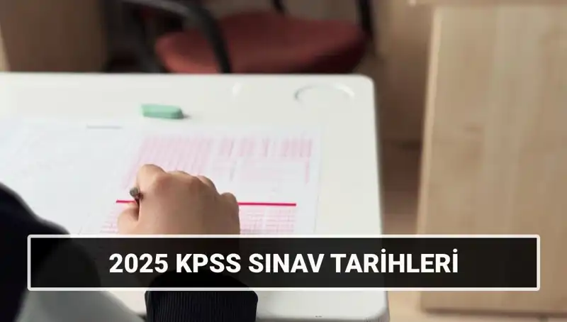 2025 KPSS Lisans Sınav Tarihleri Belli Oldu: Hazırlıklara Başlayın!